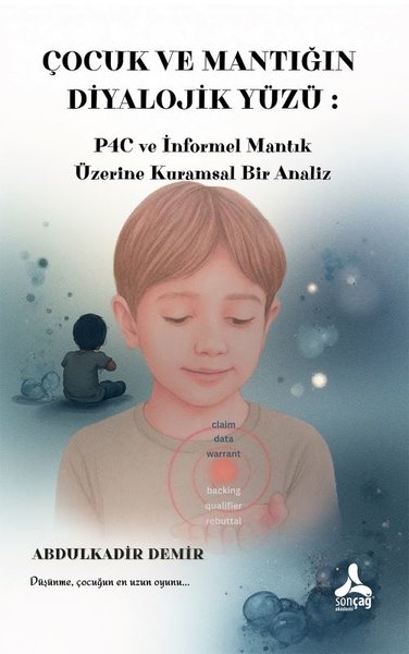 Çocuk ve Mantığın Diyalojik Yüzü: P4C ve İnformel Mantık Üzerine Kurumsal Bir Analiz