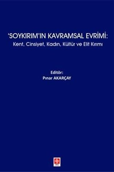 Soykırım'ın Kavramsal Evrimi: KentCinsiyetKadınKültür ve Elit Kırımı