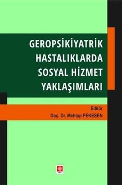 Gerospsikiyatrik Hastalıklarda Sosyal Hizmet Yaklaşımları