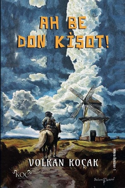 Ah Be Don Kişot! Mikro Öyküler 1