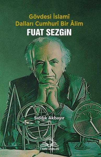 Gövdesi İslami Dalları Cumhuri Bir Alim: Fuat Sezgin