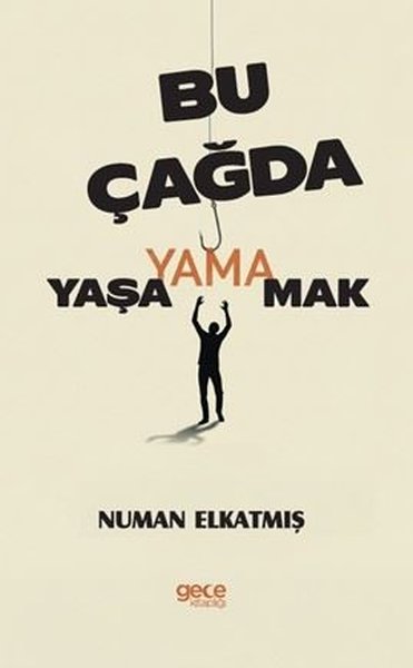 Bu Çağda Yaşayamamak