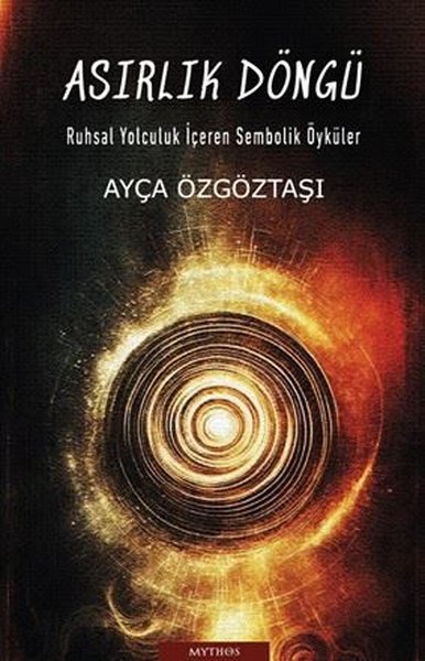 Asırlık Döngü - Ruhsal Yolculuk İçeren Sembolik Öyküler