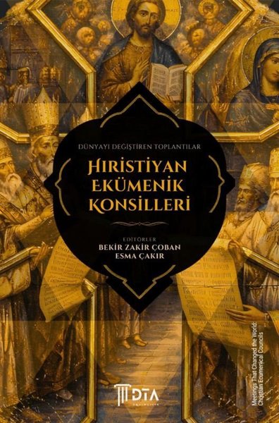 Dünyayı Değiştiren Toplantılar: Hristiyan Ekümenik Konsilleri