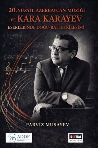 20. Yüzyıl Azerbaycan Müziği ve Kara Karayev Eserlerinde Doğu - Batı Etkileşimi