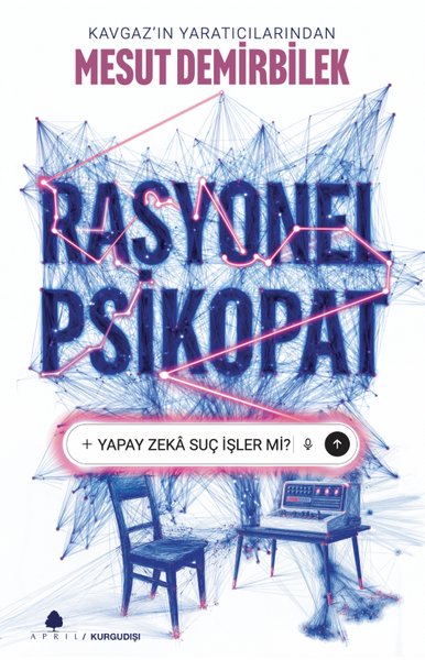 Rasyonel Psikopat - Yapay Zeka Suç İşler mi?