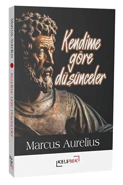 Kendime Göre Düşünceler