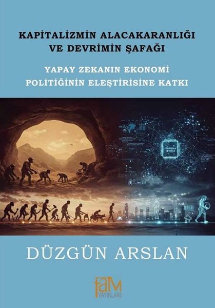 Kapitalizmin Alacakaranlığı ve Devrimin Şafağı - Yapay Zekanın Ekonomi Politiğinin Eleştirisine Katkı