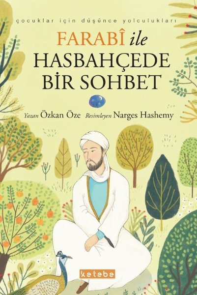 Farabi İle Hasbahçede Bir Sohbet - Çocuklar İçin Düşünce Yolculukları