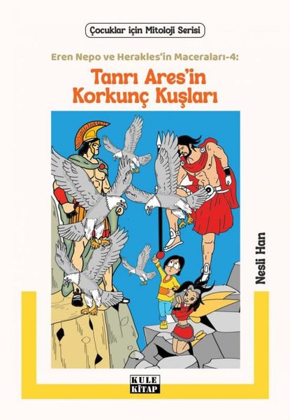 Tanrı Ares'in Korkunç Kuşları: Eren Nepo ve Herakles'in Maceraları 4 - Çocuklar İçin Mitoloji Serisi