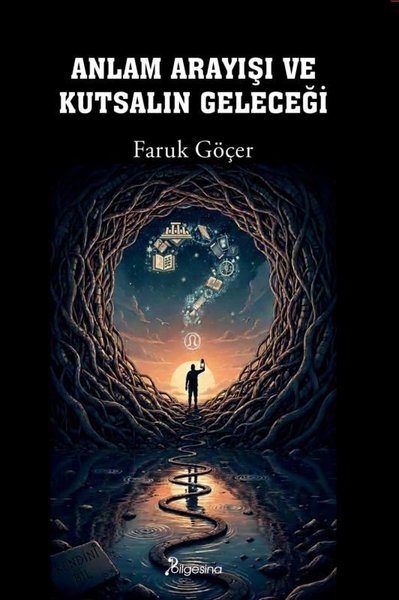 Anlam Arayışı ve Kutsalın Geleceği
