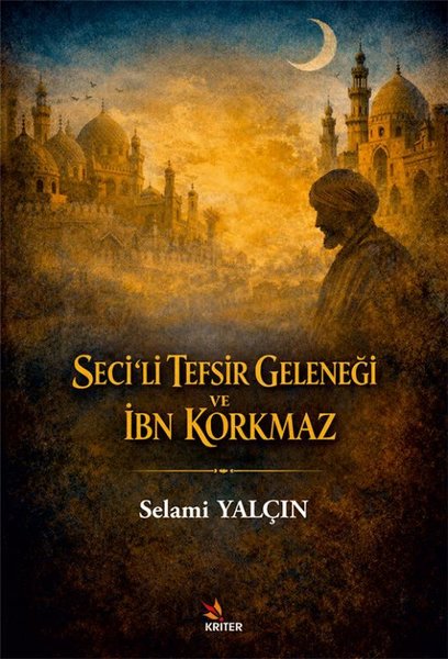 Seci'li Tefsir Geleneği ve İbn Korkmaz