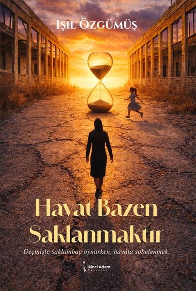 Hayat Bazen Saklanmaktır