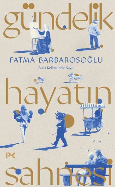 Gündelik Hayatın Sahnesi - Anın Kelimelerle Kaydı