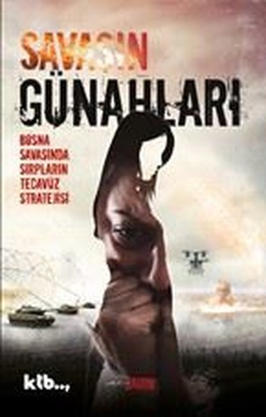 Savaşın Günahları - Bosna Savaşında Sırpların Tecavüz Stratejisi