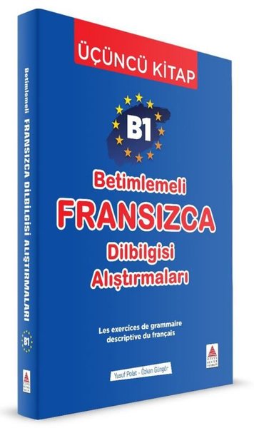 B1 Betimlemeli Fransızca Dilbilgisi Alıştırmaları - Üçüncü Kitap