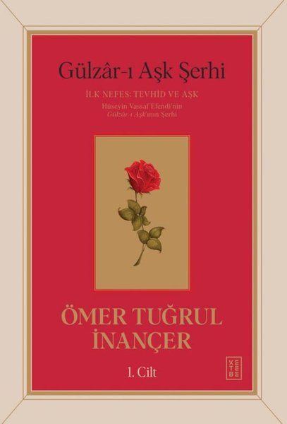Gulzar-ı Aşk Şerhi: İlk Nefes: Tevhid ve Aşk 1. Cilt
