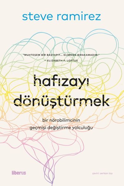 Hafızayı Dönüştürmek: Bir Nörobilimcinin Geçmişi Değiştirme Yolculuğu