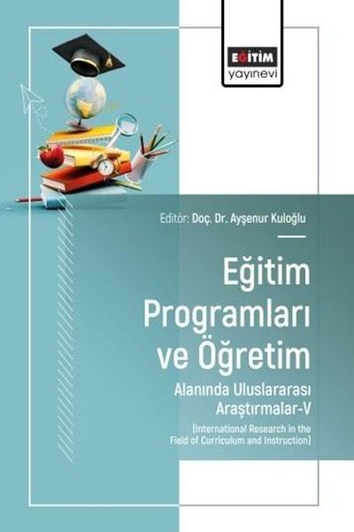 Eğitim Programları ve Öğretim Alanında Uluslararası Araştırmalar 5