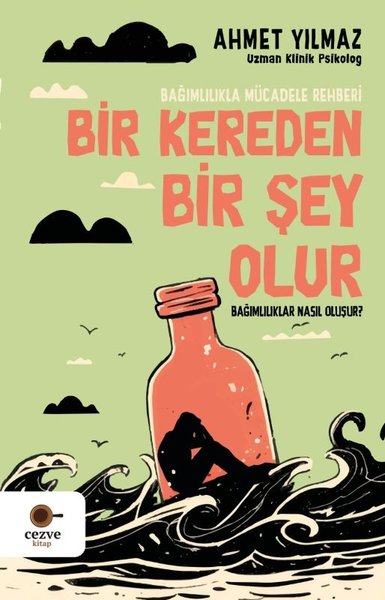 Bir Kereden Bir Şey Olur - Bağımlılıklar Nasıl Oluşur? Bağımlılıkla Mücadele Rehberi