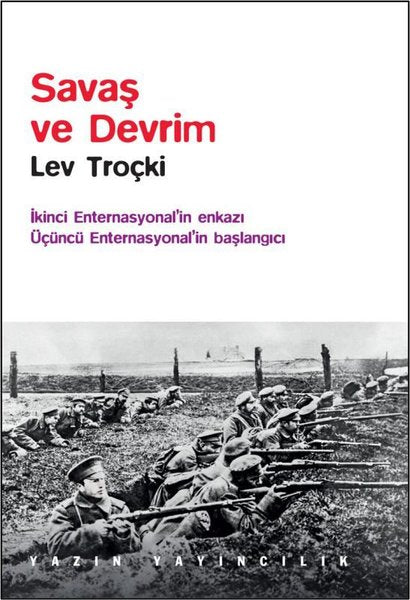 Savaş ve Devrim - İkinci Enternasyonal'in Enkazı Üçüncü Enternasyonal'in Başlangıcı