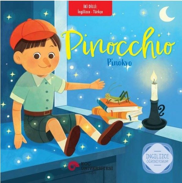 Pinocchio - Pinokyo - İki Dilli: İngilizce - Türkçe - İngilizce Öğreniyorum