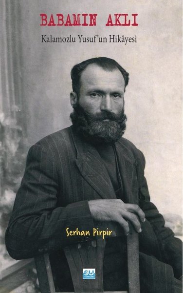 Babamın Aklı: Kalamozlu Yusuf'un Hikayesi