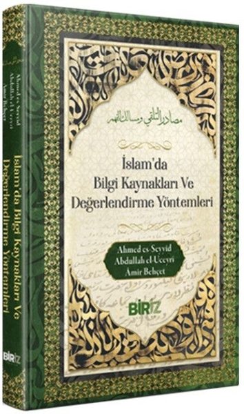 İslam'da Bilgi Kaynakları ve Değerlendirme Yöntemleri