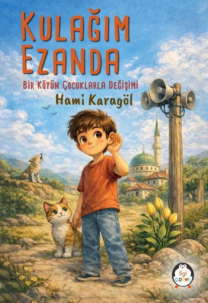 Kulağım Ezanda - Bir Köyün Çocuklarla Değişimi