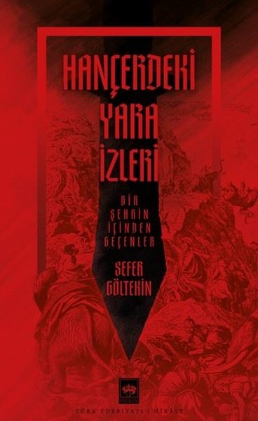 Hançerdeki Yara İzleri - Bir Şehrin İçinden Geçenler