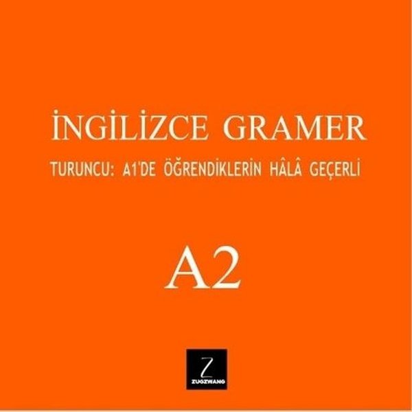 İngilizce Gramer A2 - Turuncu: A1'de Öğrendiklerin Hala Geçerli