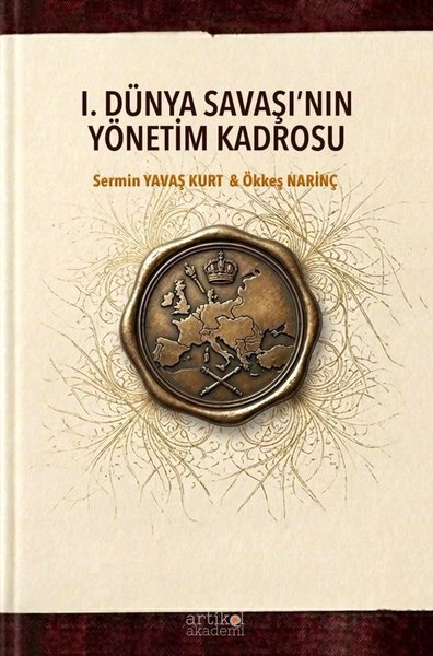1. Dünya Savaşı'nın Yönetim Kadrosu