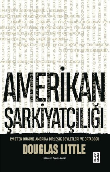 Amerikan Şarkiyatçılığı: 1945'ten Bugüne Amerika Birleşik Devletleri ve Ortadoğu