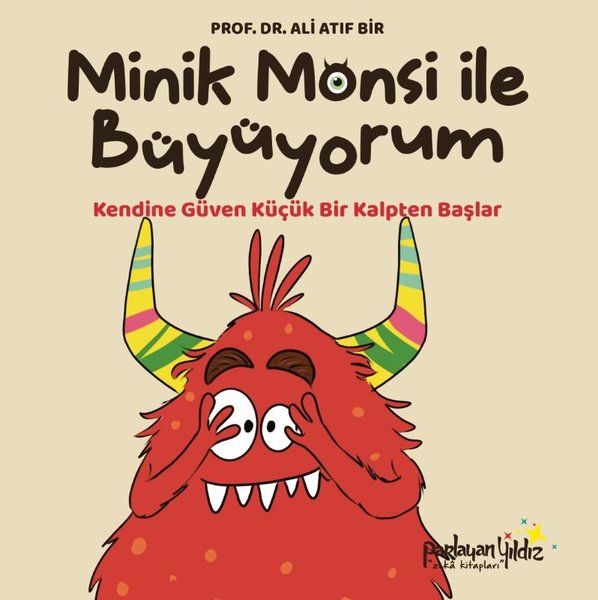 Minik Monsi İle Büyüyorum - Kendine Güven Küçük Bir Kalpten Başlar