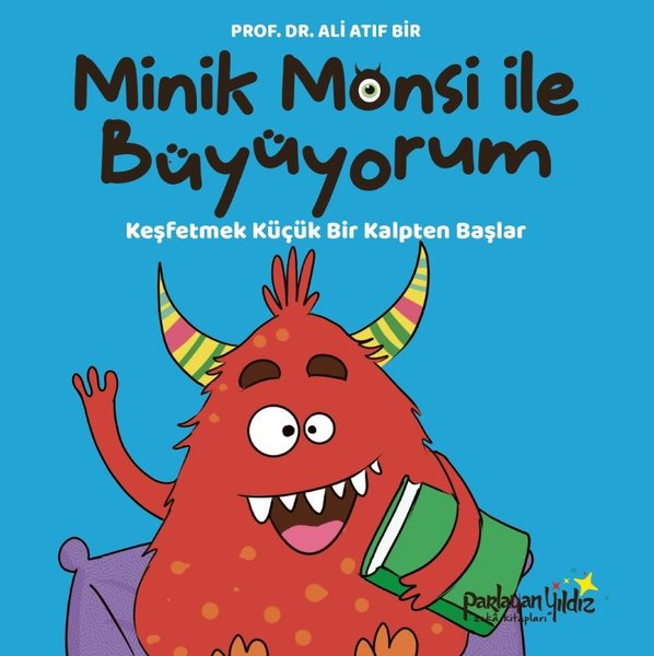 Minik Monsi İle Büyüyorum - Keşfetmek Küçük Bir Kalpten Başlar