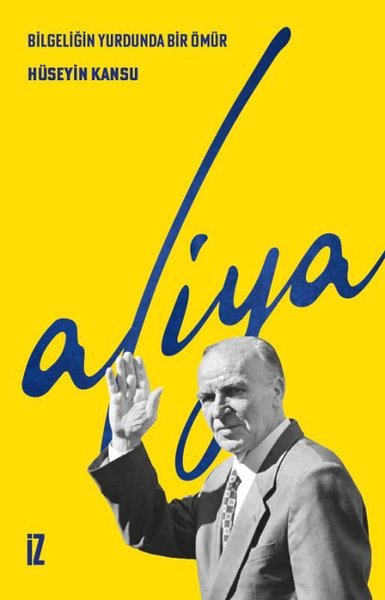 Bilgeliğin Yurdunda Bir Ömür: Aliya