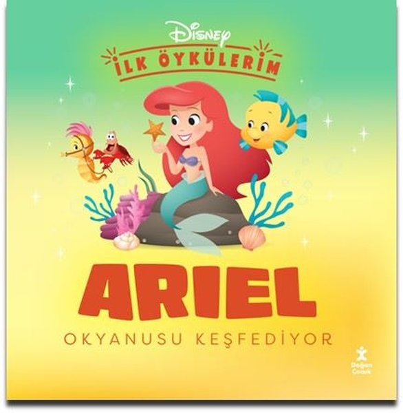 Ariel Okyanusu Keşfediyor-Disney İlk Öykülerim