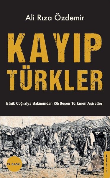 Kayıp Türkler: Etnik Coğrafya Bakımından Kürtleşen Türkmen Aşiretleri